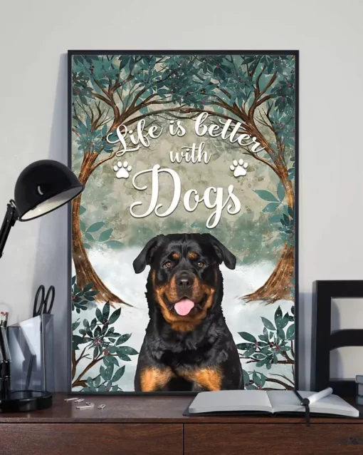 Life Is Better With Dogs Rottweiler Poster