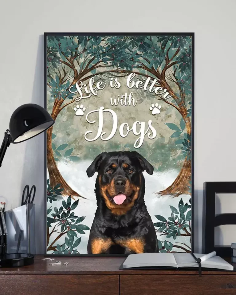 Life is Better With Dogs Rottweiler Poster