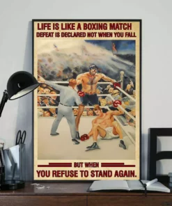 Life Is Like A Boxing Match Defeat Is Declared Not When You Fall Poster