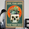 Lose Your Mind Find Your Soul Skull Plant Garden Poster 2 Lose Your Mind Find Your Soul Skull Plant Garden Poster