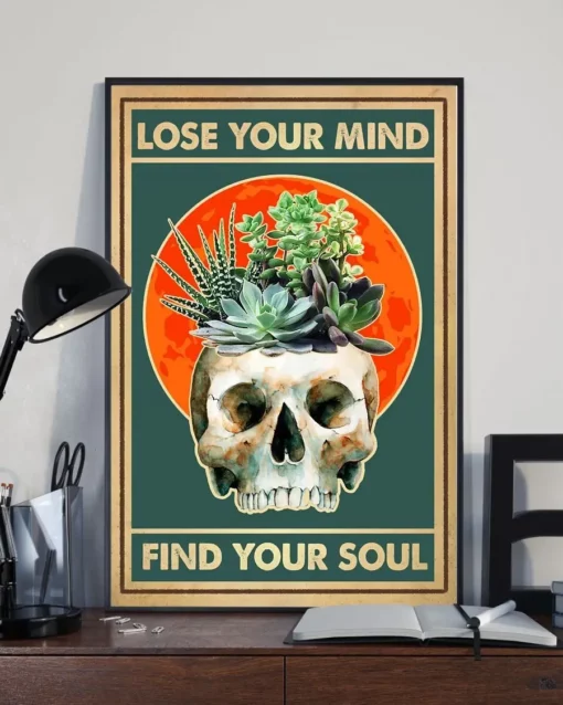 Lose Your Mind Find Your Soul Skull Plant Garden Poster