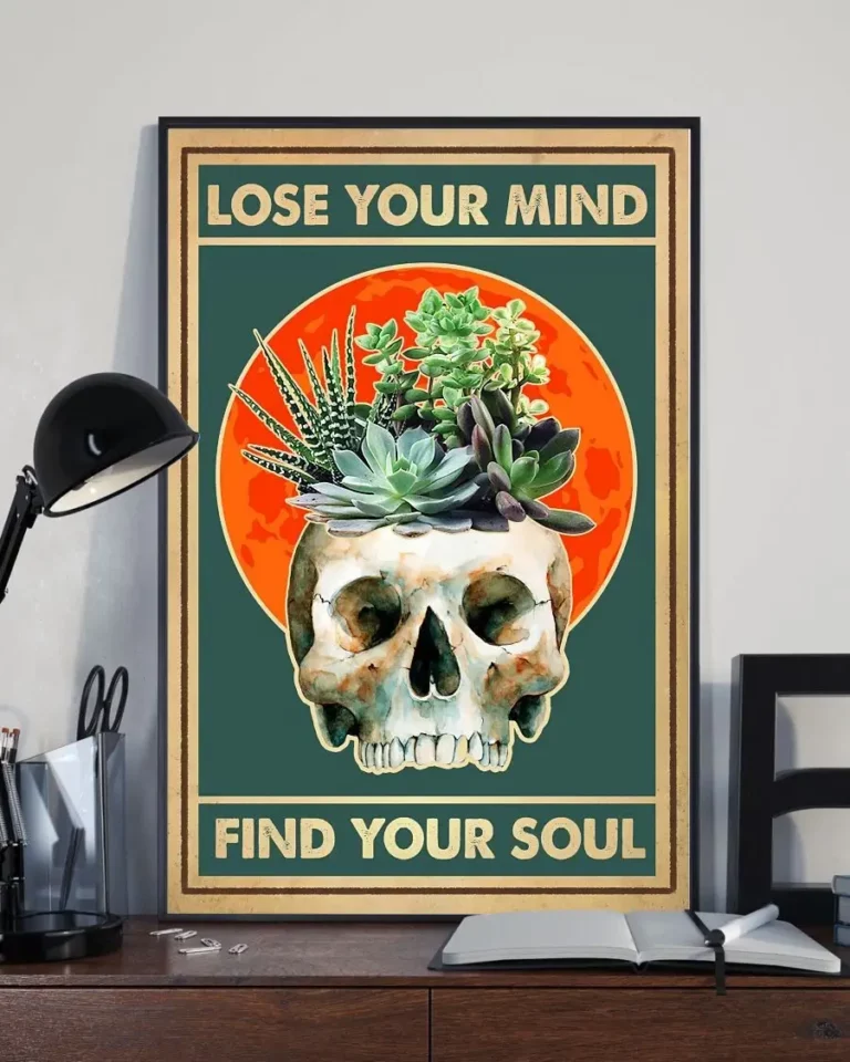Lose Your Mind Find Your Soul Skull Plant Garden Poster