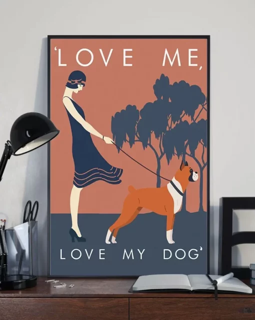 Love Me Love My Dog Boxer Girl Loves Dog Poster