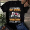 My Teacher Was Wrong I Do Get Paid Trucker Truck Driver Gift Tshirt