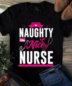 Naughty Nice Nurse Gift Nurse Tshirt