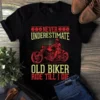 Never Underestimate Old Biker Ride Till I Die Motorcycle Tshirt 3 Never Underestimate Old Biker Ride Till I Die Motorcycle tShirt