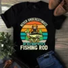 Never Underestimate An Old Man With A Fishing Rod Vintage Tshirt 3 Never Underestimate an Old Man With a Fishing Rod Vintage Tshirt