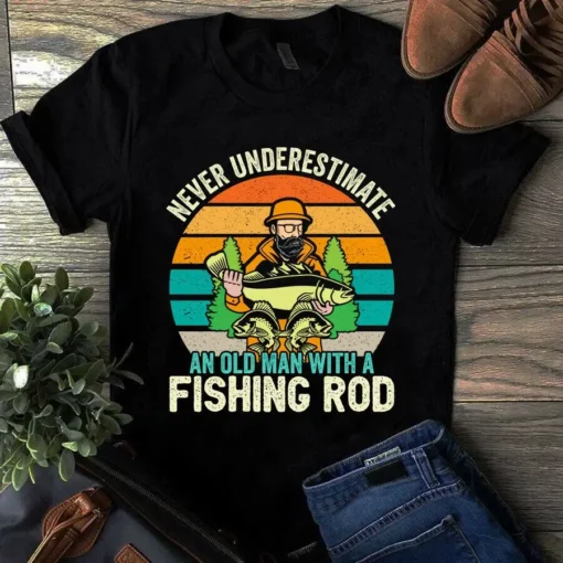 Never Underestimate An Old Man With A Fishing Rod Vintage Tshirt