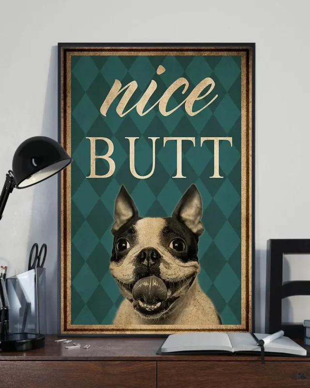 Nice Butt Boston Terrier Dog Vintage Poster
