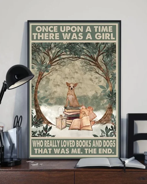 Once Upon A Time There Was A Girl Who Loved Books And Dogs Chihuahua Poster