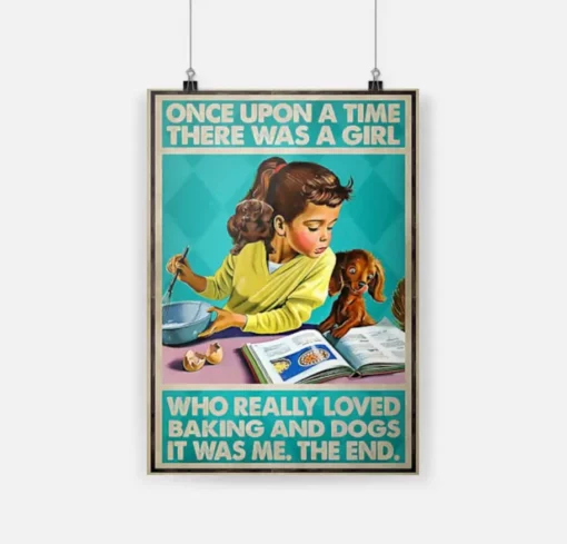 Once Upon A Time There Was A Girl Who Really Loved Baking And Dogs Poster