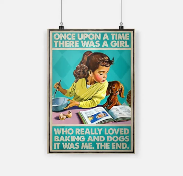 Once Upon A Time There Was A Girl Who Really Loved Baking And Dogs Poster
