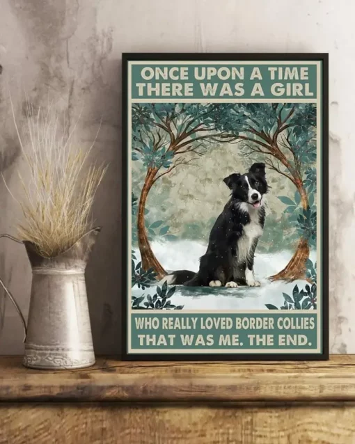 Once Upon A Time There Was A Girl Who Really Loved Border Collies Dog Poster