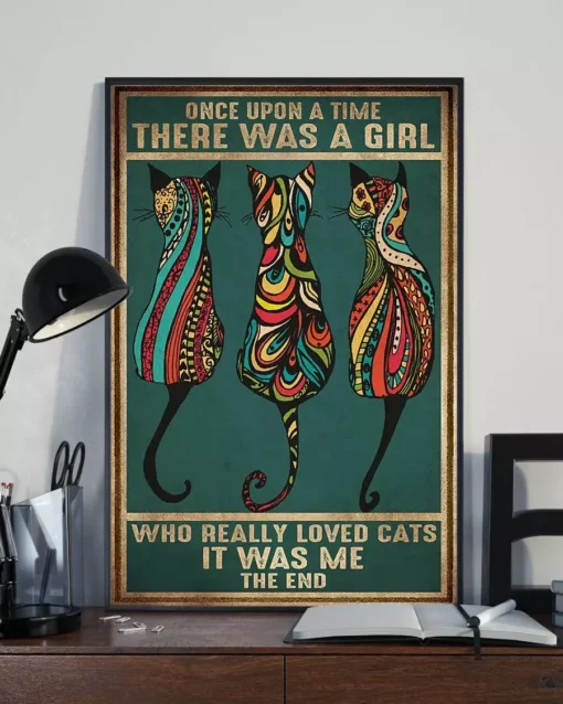 Once Upon A Time There Was A Girl Who Really Loved Cats It Was Me The End Poster