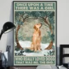 Once Upon A Time There Was A Girl Who Really Loved Dogs That Was Me Poster 3 Once Upon A Time There Was A Girl Who Really Loved Dogs That Was Me Poster