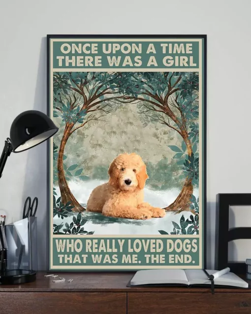 Once Upon A Time There Was A Girl Who Really Loved Goldendoodle Dogs Poster