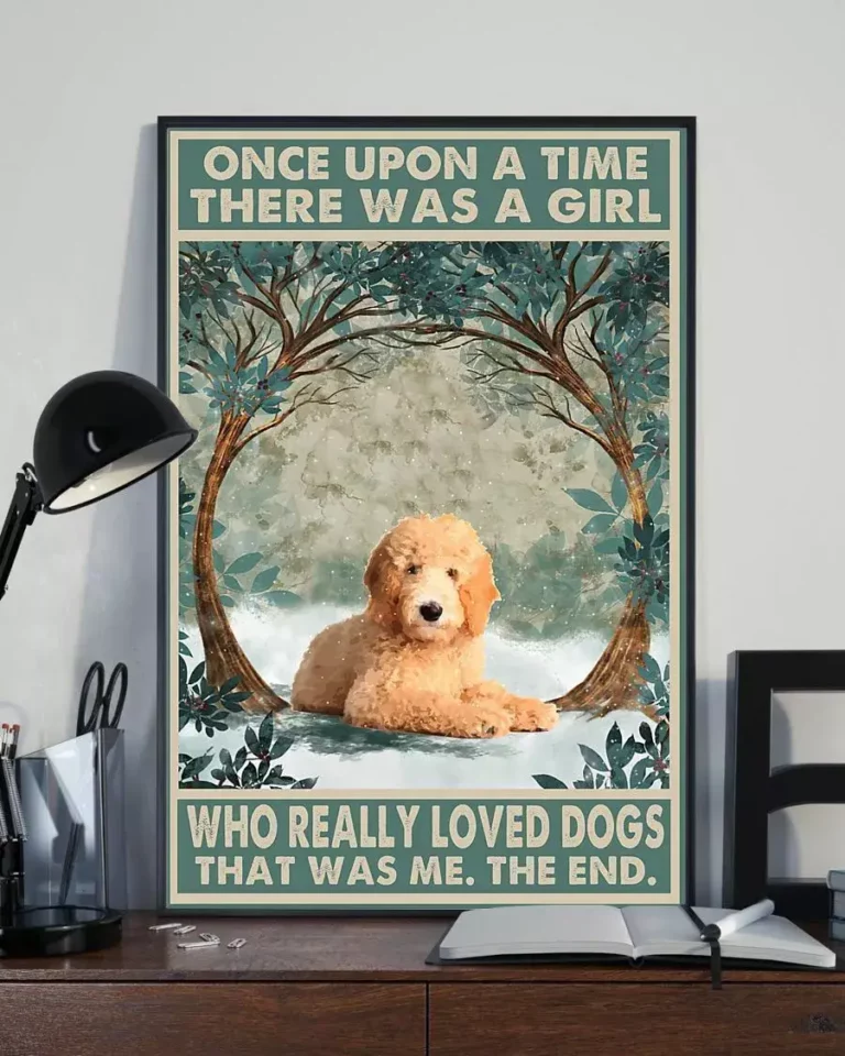 Once Upon A Time There Was A Girl Who Really Loved Goldendoodle Dogs Poster