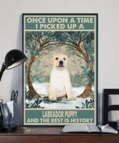 Once Upon A Time I Picked Up A Labrador Puppy Yellow Labrador Dog Poster