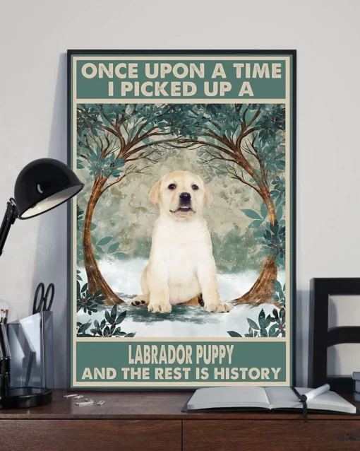 Once Upon A Time I Picked Up A Labrador Puppy Yellow Labrador Dog Poster