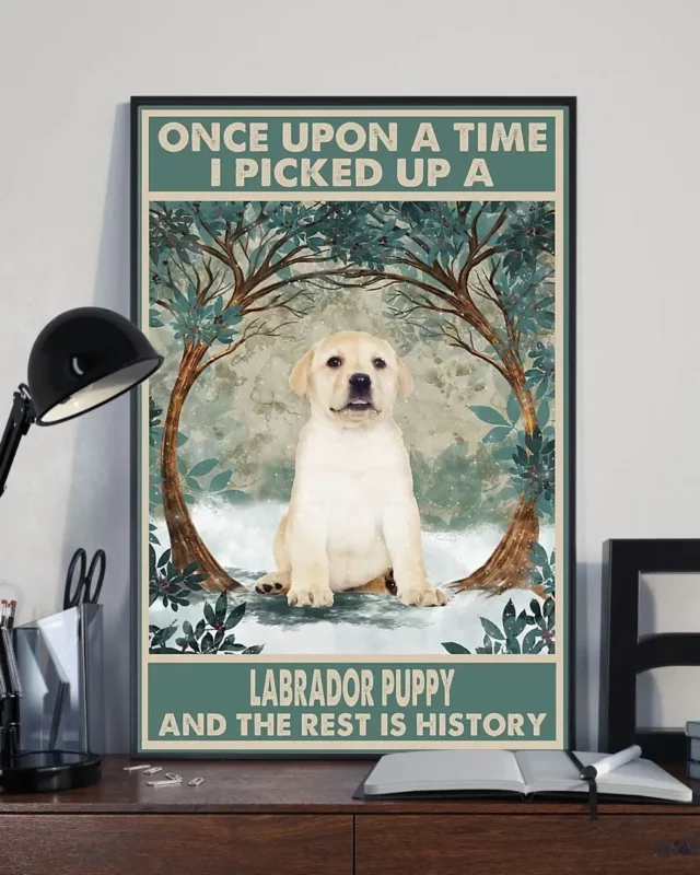 Once Upon A Time I Picked Up A Labrador Puppy Yellow Labrador Dog Poster