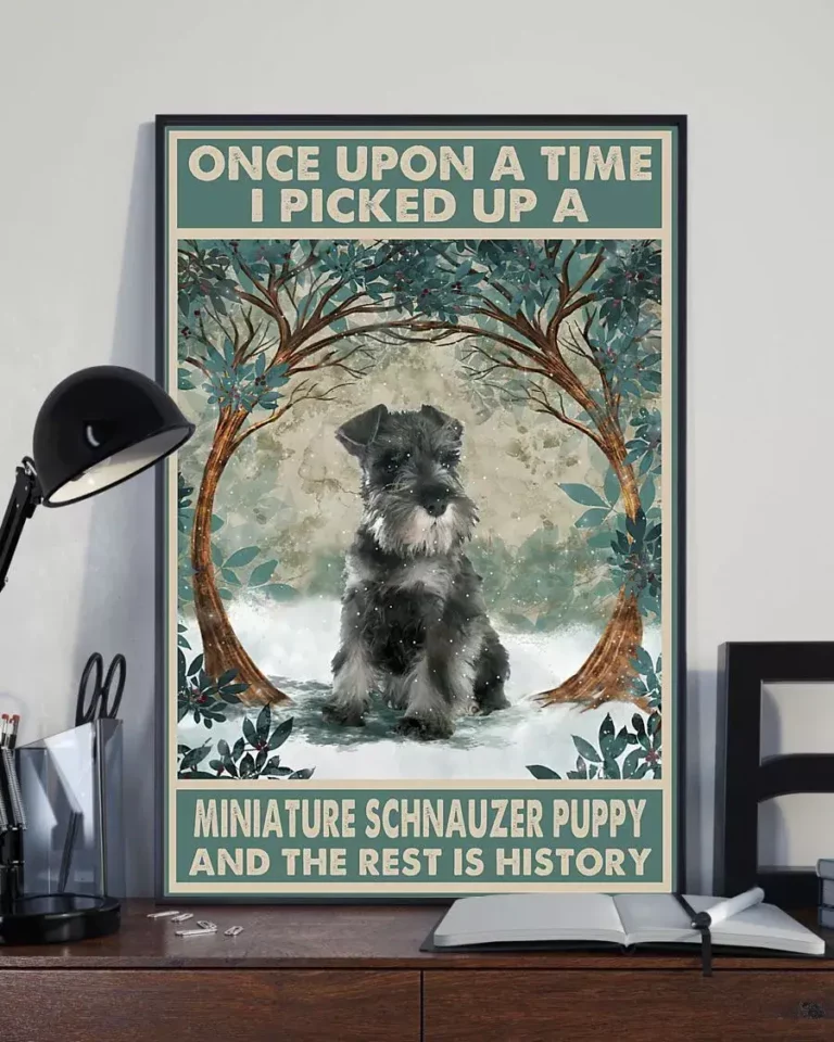 Once Upon a Time I Picked Up a Miniature Schnauzer Puppy Dog Poster