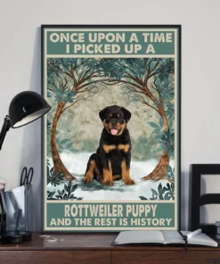 Once Upon A Time I Picked Up A Rottweiler Puppy Dog Poster