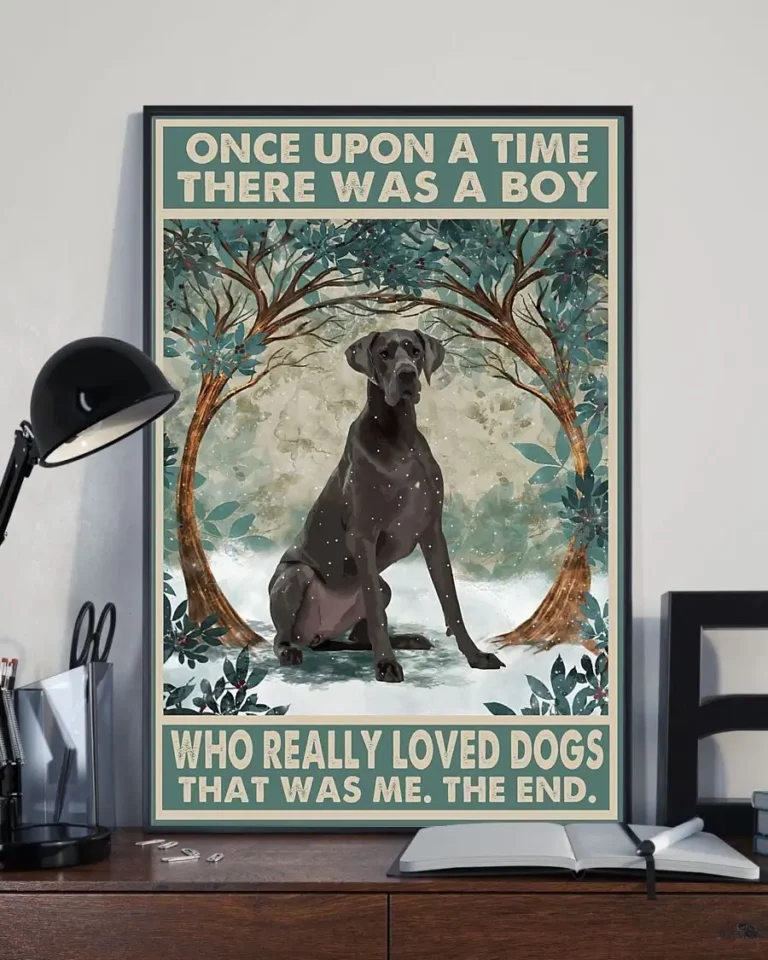 Once Upon a Time There Was a Boy Who Really Loved Dogs Great Dane Poster