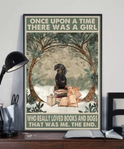Once Upon A Time There Was A Girl Who Really Loved Books Dogs Dachshund Poster