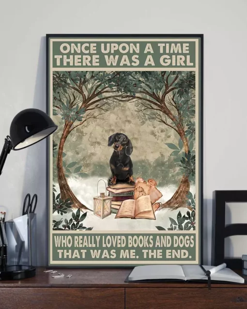 Once Upon A Time There Was A Girl Who Really Loved Books Dogs Dachshund Poster