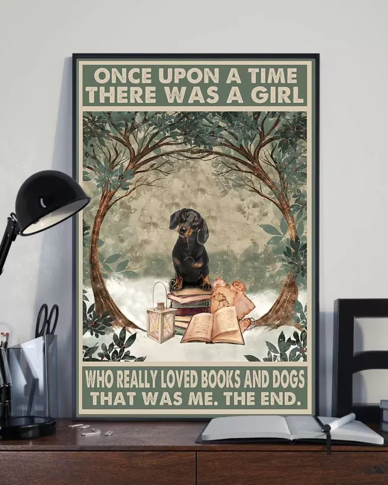 Once Upon a Time There Was a Girl Who Really Loved Books Dogs Dachshund Poster