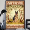 Once Upon A Time There Was A Girl Who Really Loved Dogs German Shepherd Dog Poster 3 Once Upon a Time There Was a Girl Who Really Loved Dogs German Shepherd Dog Poster