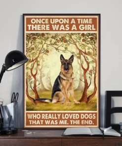 Once Upon A Time There Was A Girl Who Really Loved Dogs German Shepherd Dog Poster