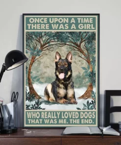 Once Upon A Time There Was A Girl Who Really Loved Dogs German Shepherd Poster