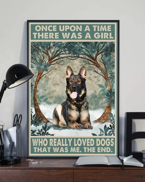 Once Upon A Time There Was A Girl Who Really Loved Dogs German Shepherd Poster