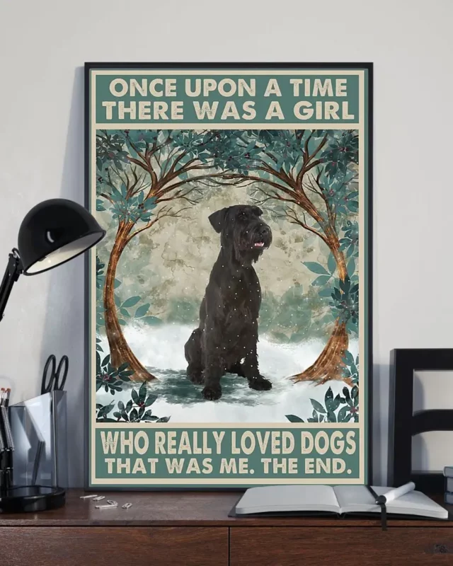 Once Upon A Time There Was A Girl Who Really Loved Dogs Giant Schnauzer Poster