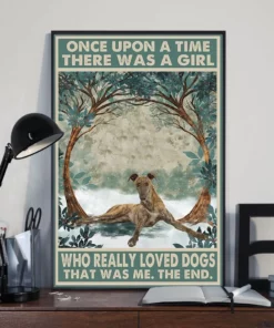 Once Upon A Time There Was A Girl Who Really Loved Dogs Greyhound Poster