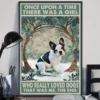 Once Upon A Time There Was A Girl Who Really Loved Dogs Pied Frenchie Poster 3 Once Upon a Time There Was a Girl Who Really Loved Dogs Pied Frenchie Poster