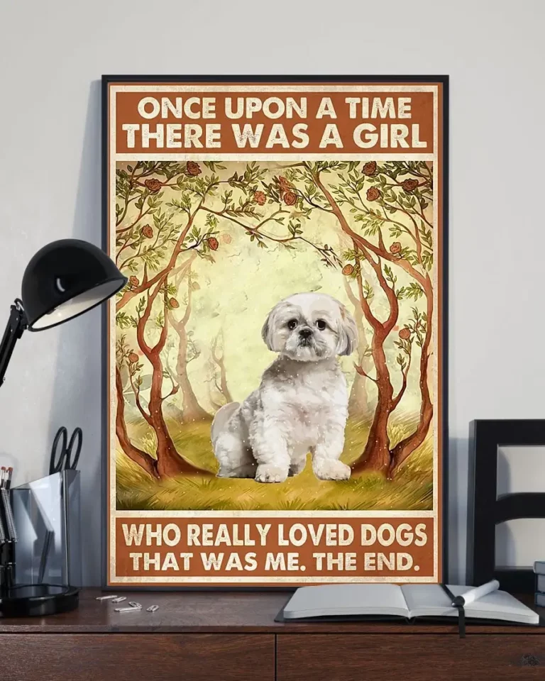 Once Upon a Time There Was a Girl Who Really Loved Dogs Shih Tzu Poster