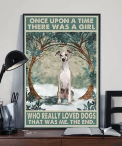 Once Upon A Time There Was A Girl Who Really Loved Dogs Whippet Poster