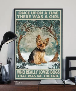 Once Upon A Time There Was A Girl Who Really Loved Dogs Yorkshire Terrier Poster