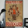 Once Upon a Time There Was a Girl Who Really Loved Dogs and Cat Poster