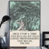 Once Upon A Time There Was A Girl Who Really Loved Photography Poster 2 Once Upon a Time There Was a Girl Who Really Loved Photography Poster