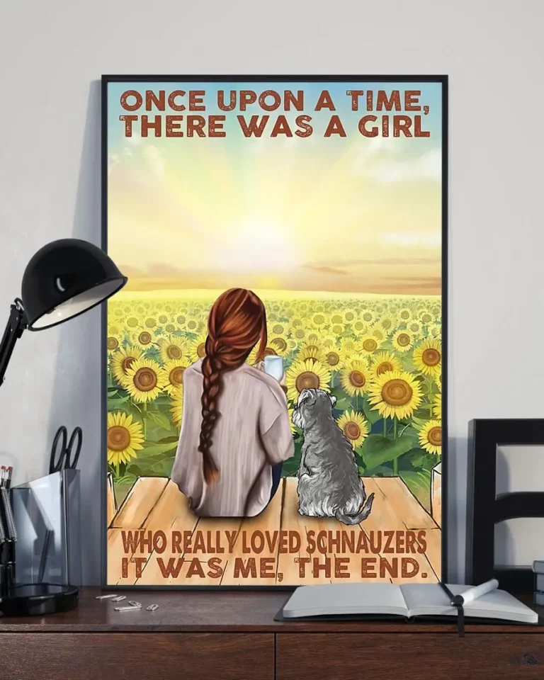 Once Upon a Time There Was a Girl Who Really Loved Schnauzer Sunflower Dog Poster
