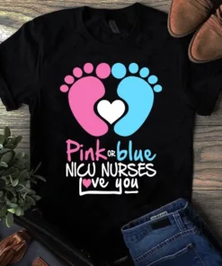 Pink Or Blue Nicu Nurses Love You Gift Tshirt