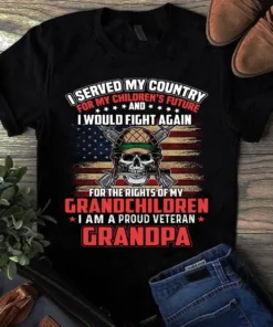 I Served My Country For My Children's Future I Am A Proud Veteran Grandpa Tshirt