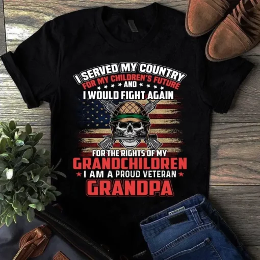 I Served My Country For My Children's Future I Am A Proud Veteran Grandpa Tshirt