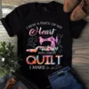 I Sew A Piece Of My Heart Into Every Quilt I Make Sewing Quilting Tshirt 3 I Sew a Piece of My Heart Into Every Quilt I Make Sewing Quilting Tshirt