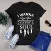 I Wanna Rock Your Gypsy Soul Hippie Tshirt 2 I Wanna Rock Your Gypsy Soul Hippie tShirt