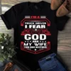 Im a Truck Driver I Fear God and My Wife You Are Neither Trucker Tshirt