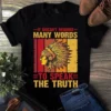 It Doesn't Require Many Words To Speak The Truth Native American Gift Tshirt 3 It Doesnt Require Many Words to Speak the Truth Native American Gift Tshirt